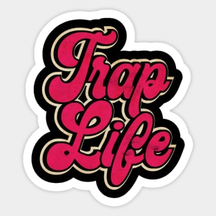 Trap Music Trap Life Sticker